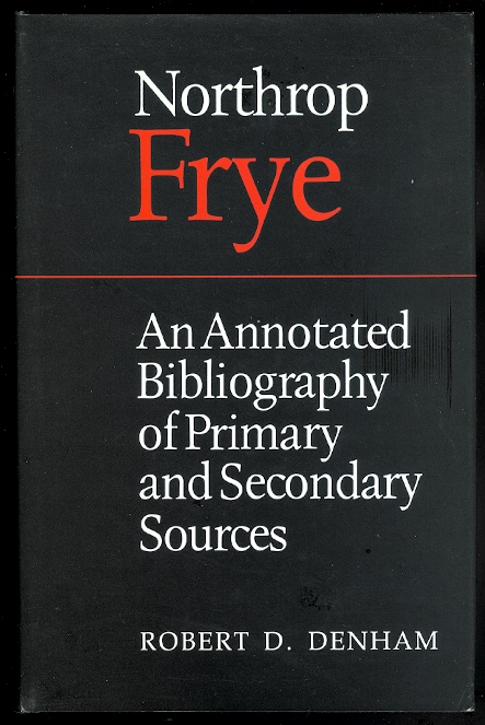 Image for NORTHROP FRYE: AN ANNOTATED BIBLIOGRAPHY OF PRIMARY AND SECONDARY SOURCES.