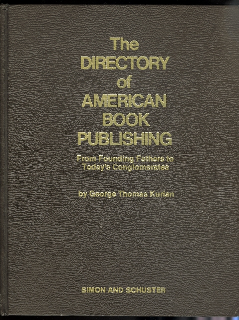 Image for THE DIRECTORY OF AMERICAN BOOK PUBLISHING:  FROM FOUNDING FATHERS TO TODAY'S CONGLOMERATES.