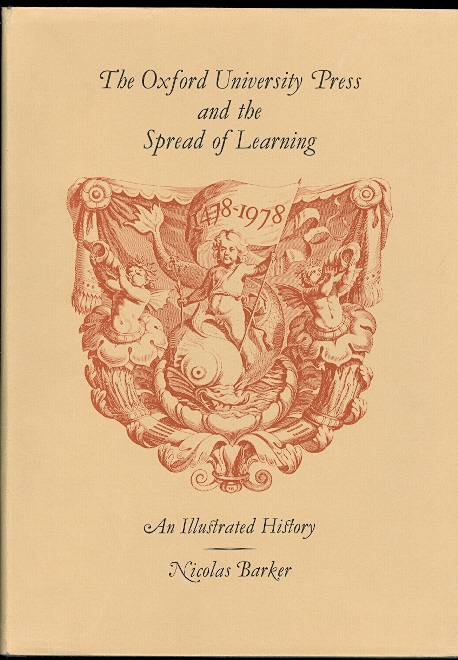 Image for THE OXFORD UNIVERSITY PRESS AND THE SPREAD OF LEARNING, 1478-1978: AN ILLUSTRATED HISTORY.