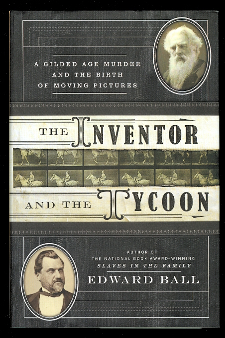 Image for THE INVENTOR AND THE TYCOON:  A GILDED AGE MURDER AND THE BIRTH OF MOVING PICTURES.