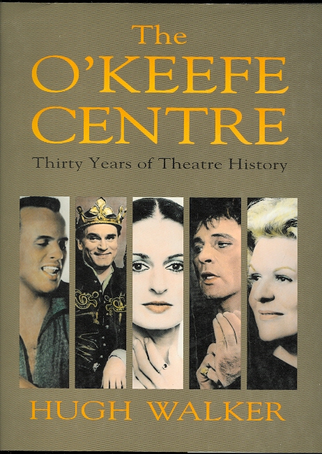 Image for THE O'KEEFE CENTRE: THIRTY YEARS OF THEATRE HISTORY.