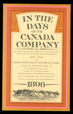 Image for IN THE DAYS OF THE CANADA COMPANY:  THE STORY OF THE SETTLEMENT OF THE HURON TRACT AND A VIEW OF THE SOCIAL LIFE OF THE PERIOD.  1825-1850.