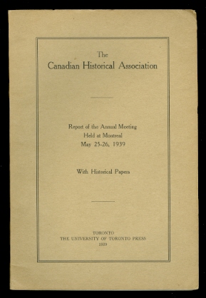 Image for THE CANADIAN HISTORICAL ASSOCIATION.  REPORT OF THE ANNUAL MEETING HELD AT MONTREAL, MAY 25-26, 1939.  WITH HISTORICAL PAPERS.