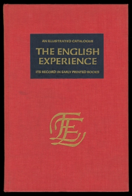 Image for THE ENGLISH EXPERIENCE: ITS RECORD IN EARLY PRINTED BOOKS PUBLISHED IN FACSIMILE. A CATALOUGE OF THE FIRST 143 VOLUMES NOW OUT, REPRODUCING ALL TITLE-PAGES AND A LIST OF FORTHCOMING VOLUMES OF THE 3rd GROUP (1969).