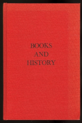 Image for BOOKS AND HISTORY.  PHINEAS L. WINDSOR LECTURES IN LIBRARIANSHIP, MONOGRAPH NO.. 13.