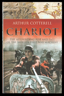 Image for CHARIOT:  THE ASTOUNDING RISE AND FALL OF THE WORLD'S FIRST WAR MACHINE.