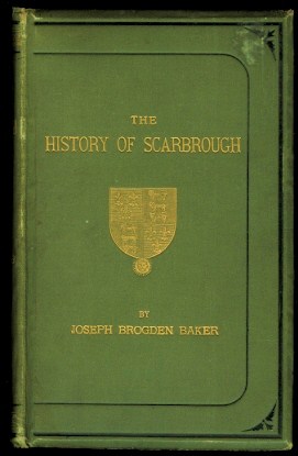 Image for THE HISTORY OF SCARBOROUGH, FROM THE EARLIEST DATE.