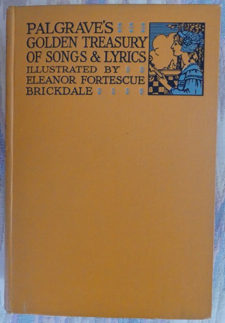 Image for THE GOLDEN TREASURY OF THE BEST SONGS AND LYRICAL POEMS IN THE ENGLISH LANGUAGE.  (PALGRAVE'S GOLDEN TREASURY OF SONGS & LYRICS.)