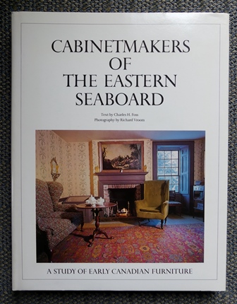Image for CABINETMAKERS OF THE EASTERN SEABOARD.  A STUDY OF EARLY CANADIAN FURNITURE.