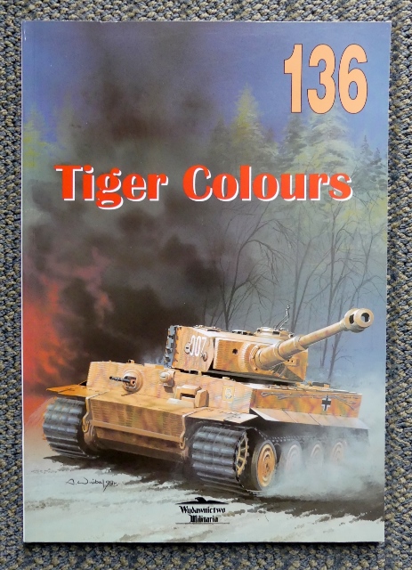 Image for TIGER COLOURS.  WYDAWNICTWO MILITARIA 136.