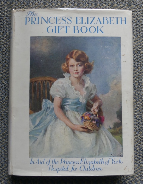Image for THE PRINCESS ELIZABETH GIFT BOOK.  IN AID OF THE PRINCESS ELIZABETH OF YORK HOSPITAL FOR CHILDREN.