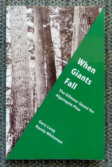 Image for WHEN GIANTS FALL:  THE GILMOUR QUEST FOR ALGONQUIN PINE.  SECOND EDITION WITH REVISIONS AND ADDITIONS.