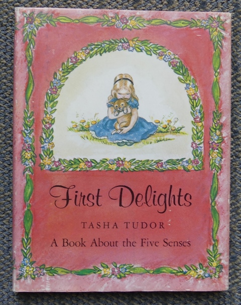 Image for FIRST DELIGHTS:  A BOOK ABOUT THE FIVE SENSES.