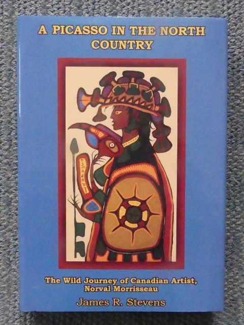 Image for A PICASSO FROM THE NORTH COUNTRY:  THE WILD JOURNEY OF CANADIAN ARTIST, NORAL MORRISSEAU.
