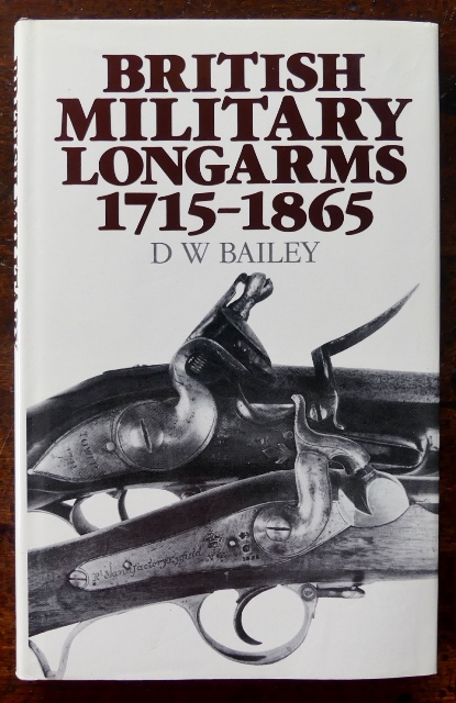 Image for BRITISH MILITARY LONGARMS 1715-1865.  (COMBINES THE TEXT OF THE PREVIOUS TWO VOLUME SET PUBLISHED IN 1971 & 1972, WITH REVISIONS AND NEW MATERIAL.)