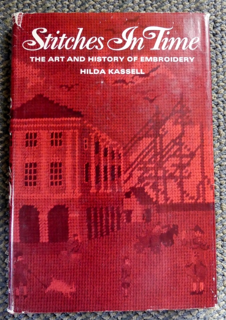 Image for STITCHES IN TIME:  THE ART AND HISTORY OF EMBROIDERY.