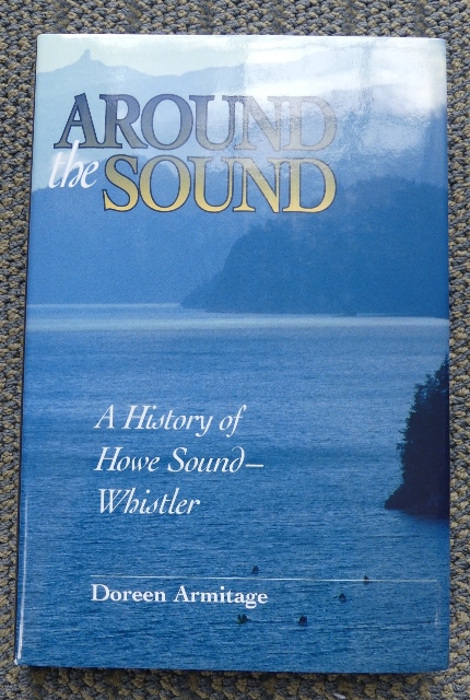 Image for AROUND THE SOUND:  A HISTORY OF HOWE SOUND-WHISTLER.