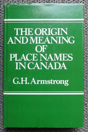 Image for THE ORIGIN AND MEANING OF PLACE NAMES IN CANADA.